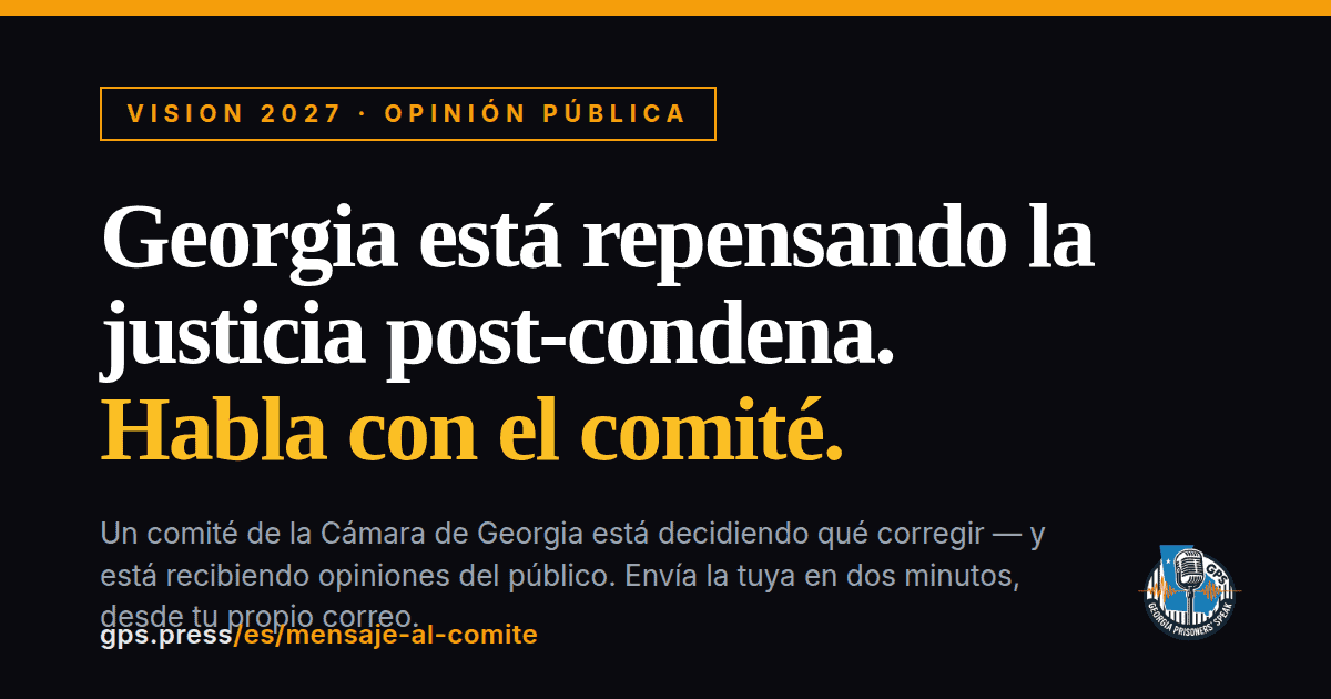 Georgia está repensando la justicia post-condena. Habla con el comité. gps.press/es/mensaje-al-comite