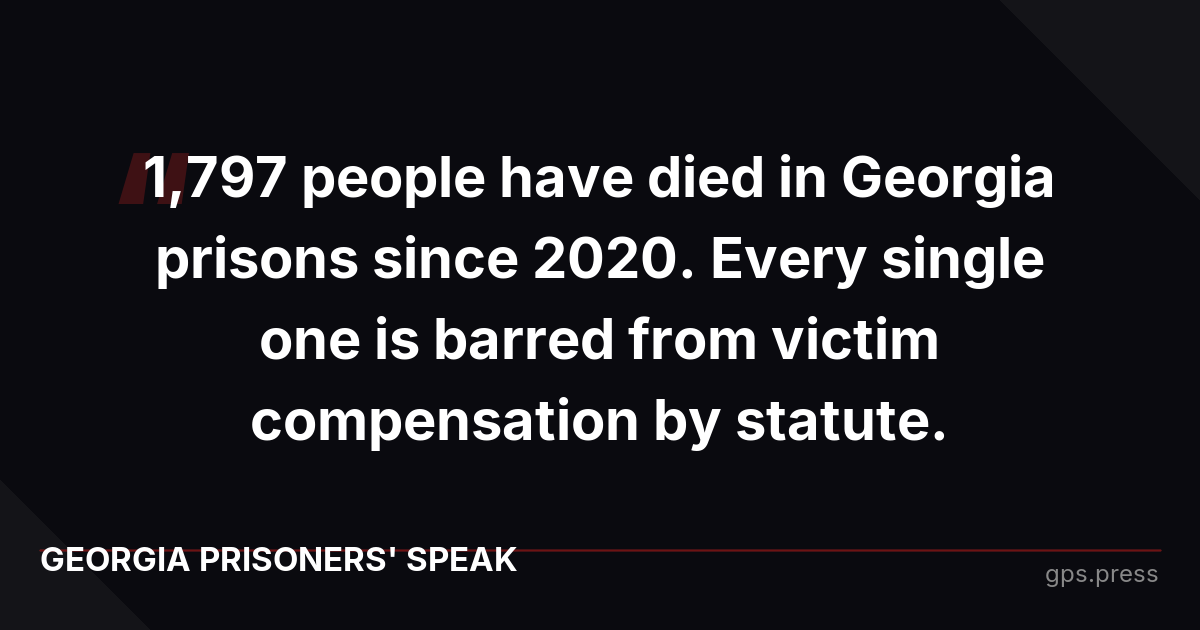 1,797 people have died in Georgia prisons since 2020. Every single one is barred from victim compensation by statute.