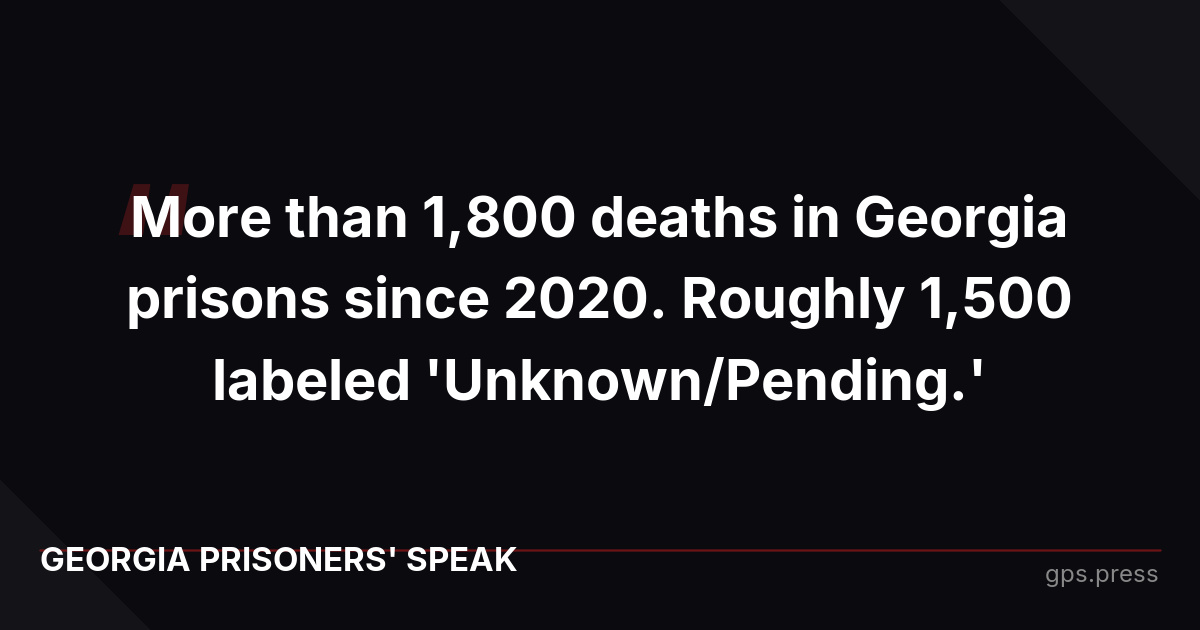More than 1,800 deaths in Georgia prisons since 2020. Roughly 1,500 labeled 'Unknown/Pending.'
