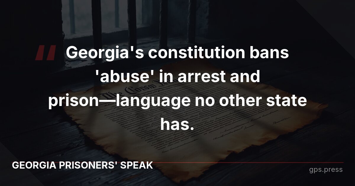 Georgia's constitution bans 'abuse' in arrest and prison—language no other state has.