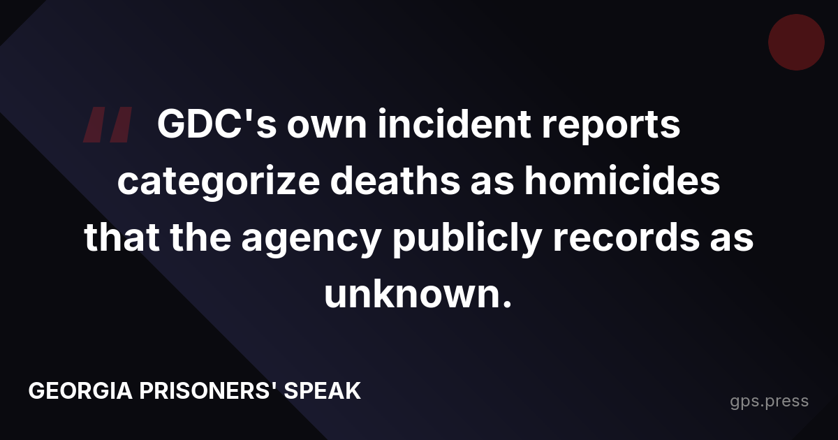 GDC's own incident reports categorize deaths as homicides that the agency publicly records as unknown.