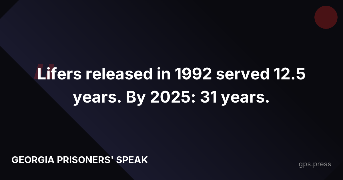 Lifers released in 1992 served 12.5 years. By 2025: 31 years.