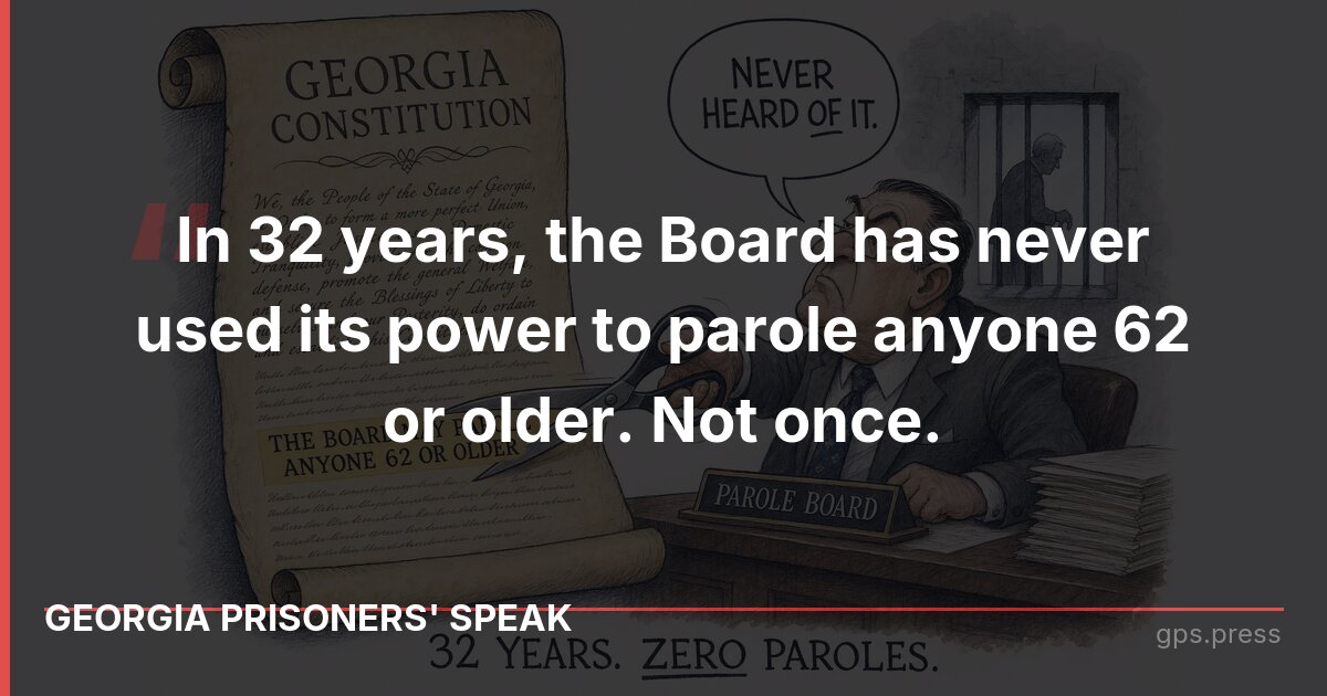 In 32 years, the Board has never used its power to parole anyone 62 or older. Not once.