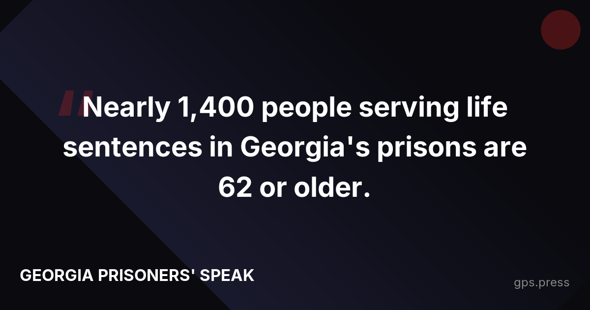 Nearly 1,400 people serving life sentences in Georgia's prisons are 62 or older.