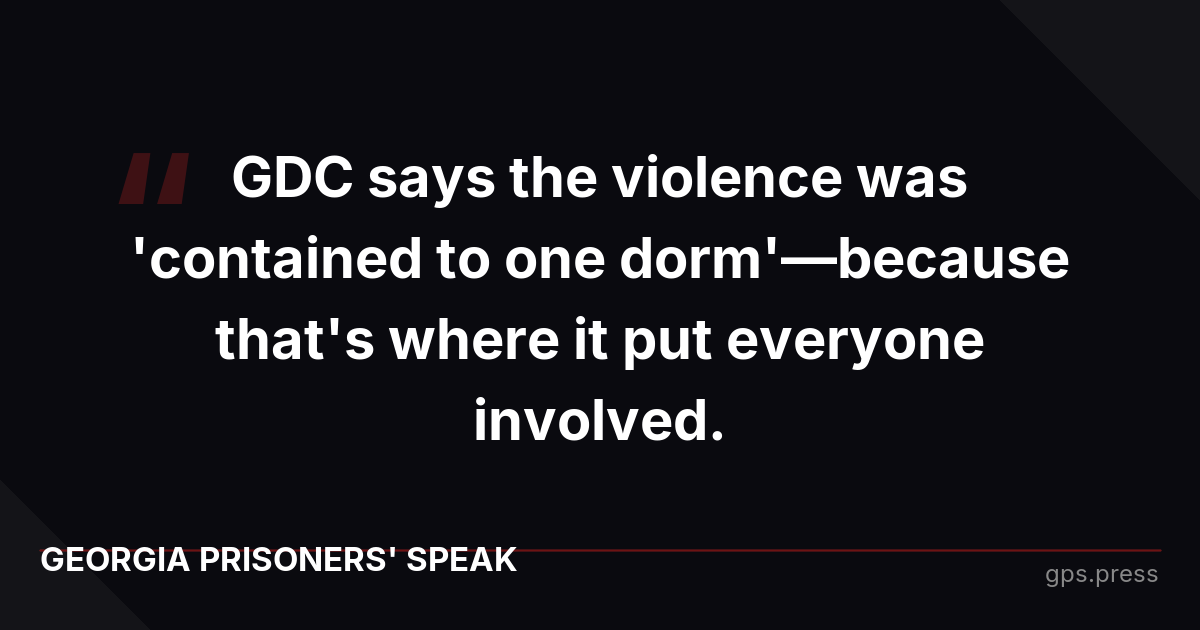 GDC says the violence was 'contained to one dorm'—because that's where it put everyone involved.