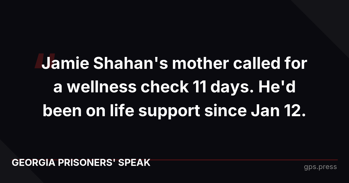 Jamie Shahan's mother called for a wellness check 11 days. He'd been on life support since Jan 12.