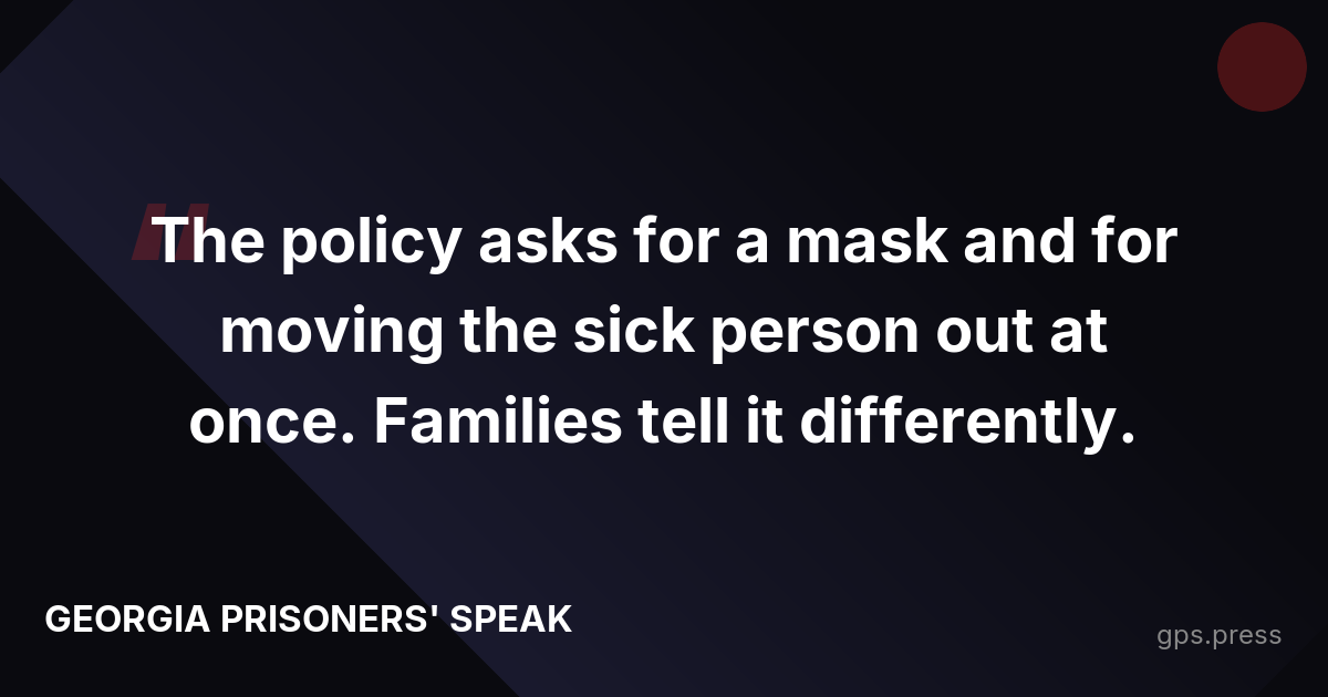 The policy asks for a mask and for moving the sick person out at once. Families tell it differently.