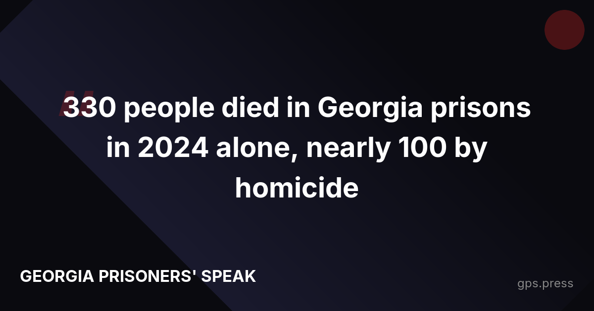 330 people died in Georgia prisons in 2024 alone, nearly 100 by homicide