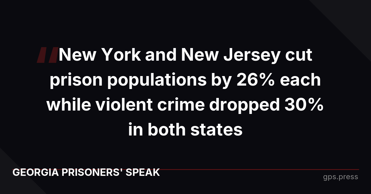 New York and New Jersey cut prison populations by 26% each while violent crime dropped 30% in both states