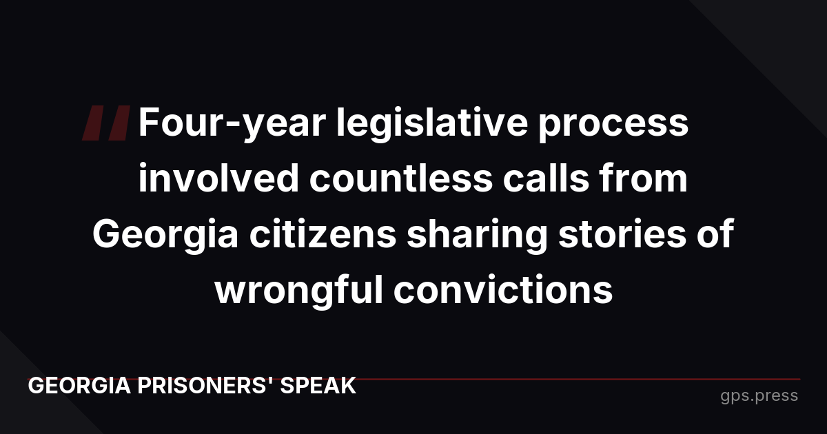 Four-year legislative process involved countless calls from Georgia citizens sharing stories of wrongful convictions