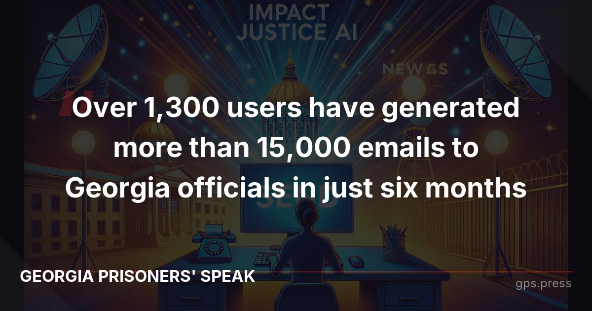 Over 1,300 users have generated more than 15,000 emails to Georgia officials in just six months