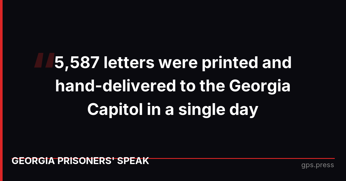 5,587 letters were printed and hand-delivered to the Georgia Capitol in a single day