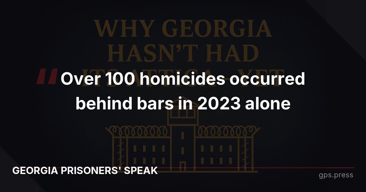 Over 100 homicides occurred behind bars in 2023 alone