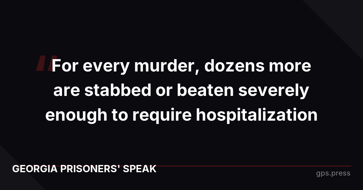 For every murder, dozens more are stabbed or beaten severely enough to require hospitalization