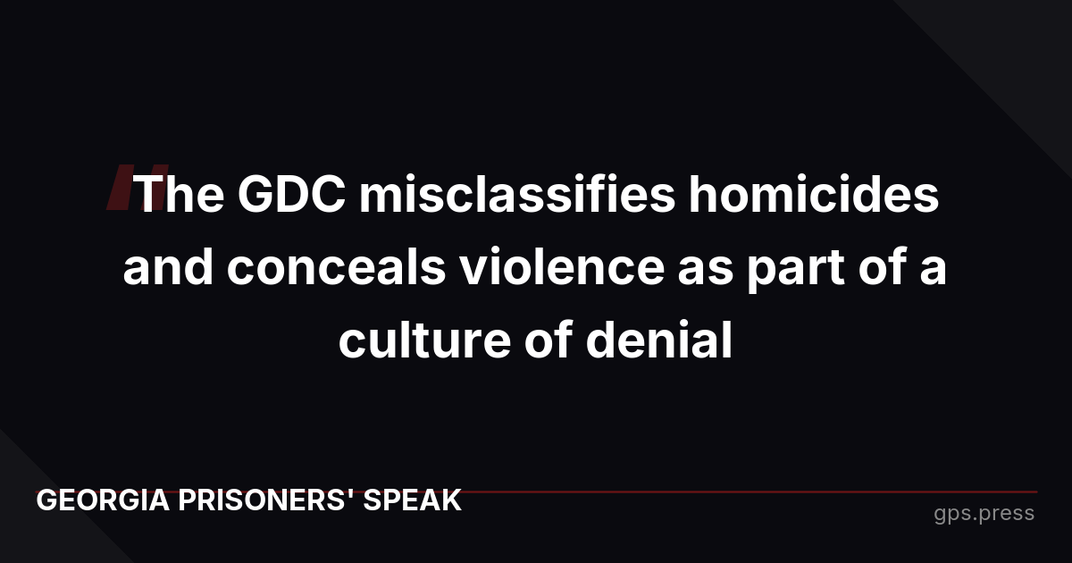 The GDC misclassifies homicides and conceals violence as part of a culture of denial
