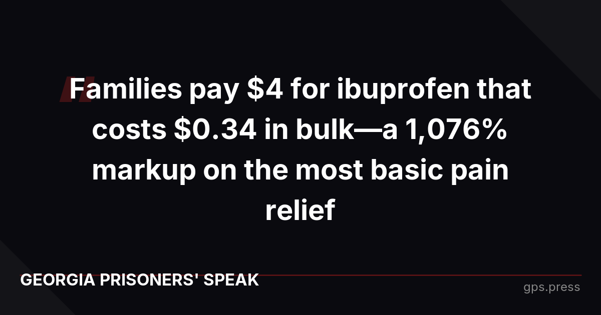 Families pay $4 for ibuprofen that costs $0.34 in bulk—a 1,076% markup on the most basic pain relief