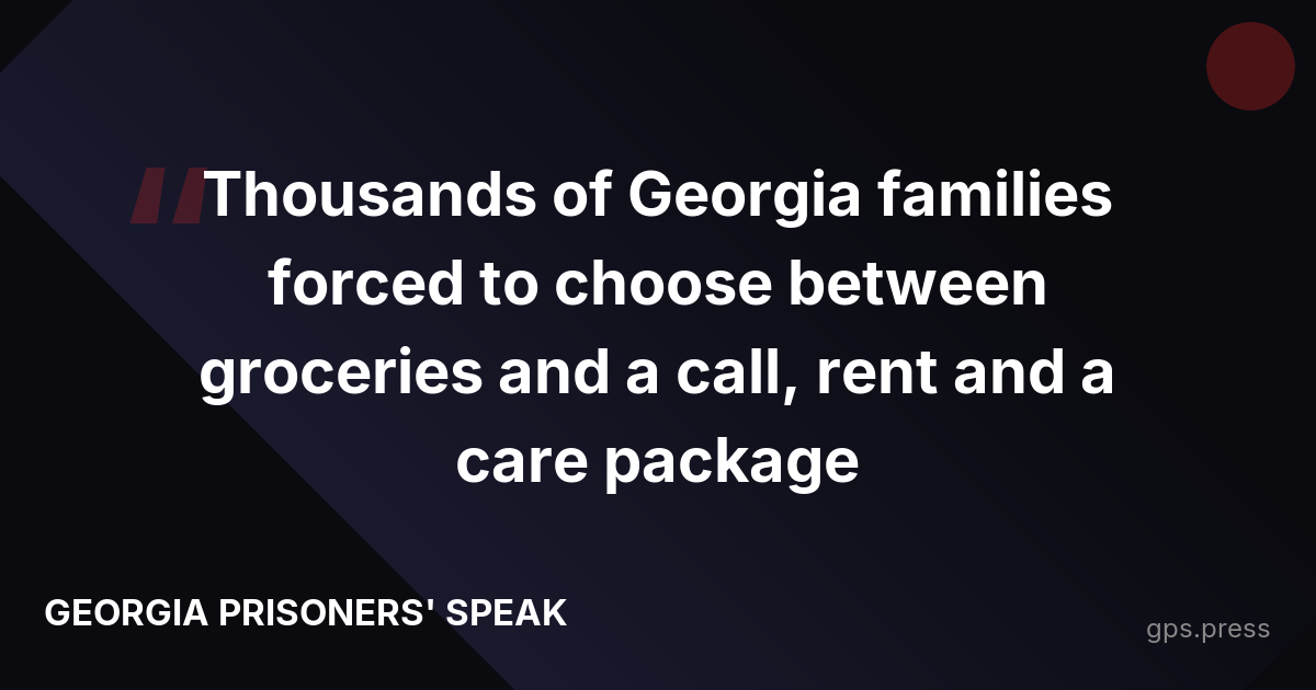 Thousands of Georgia families forced to choose between groceries and a call, rent and a care package