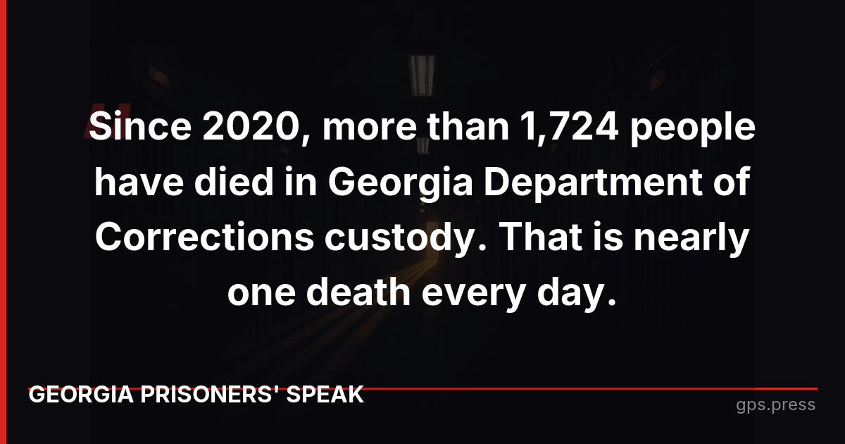 Since 2020, more than 1,724 people have died in Georgia Department of Corrections custody. That is nearly one death every day.
