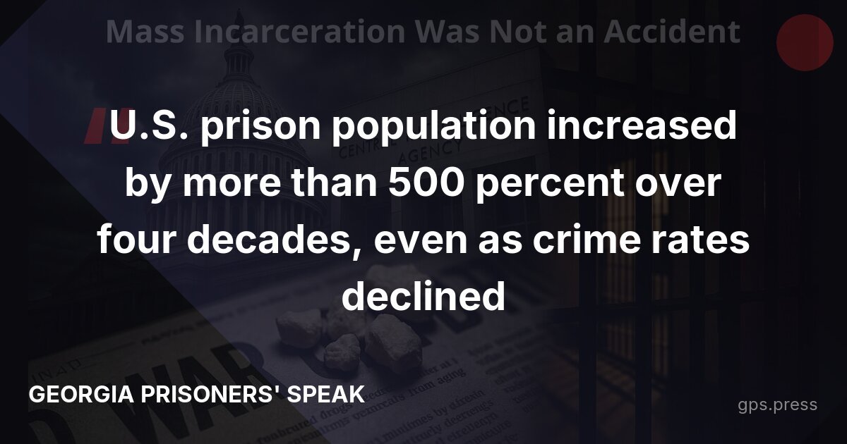 U.S. prison population increased by more than 500 percent over four decades, even as crime rates declined