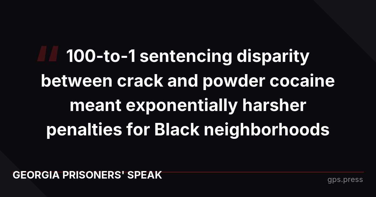 100-to-1 sentencing disparity between crack and powder cocaine meant exponentially harsher penalties for Black neighborhoods