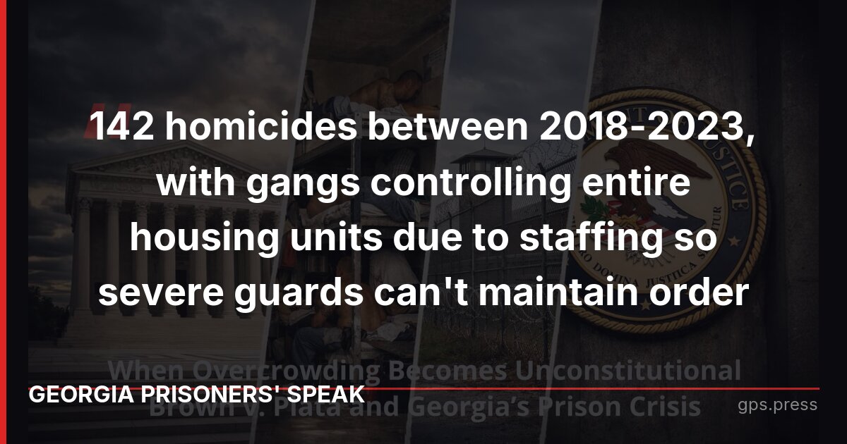142 homicides between 2018-2023, with gangs controlling entire housing units due to staffing so severe guards can't maintain order