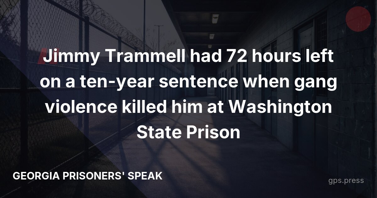 Jimmy Trammell had 72 hours left on a ten-year sentence when gang violence killed him at Washington State Prison