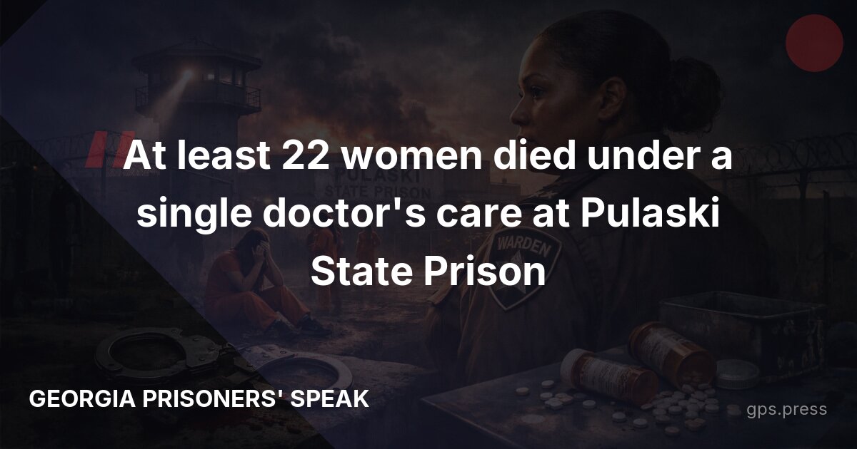 At least 22 women died under a single doctor's care at Pulaski State Prison