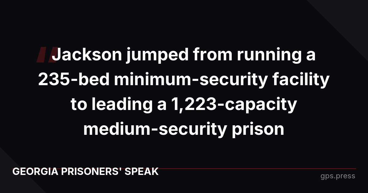 Jackson jumped from running a 235-bed minimum-security facility to leading a 1,223-capacity medium-security prison