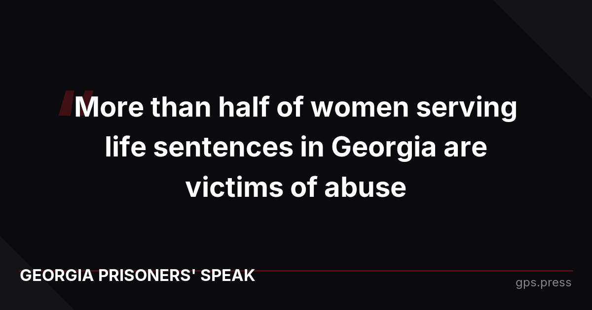 More than half of women serving life sentences in Georgia are victims of abuse