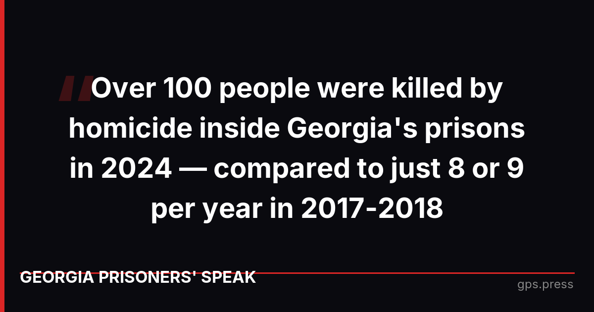 Over 100 people were killed by homicide inside Georgia's prisons in 2024 — compared to just 8 or 9 per year in 2017-2018