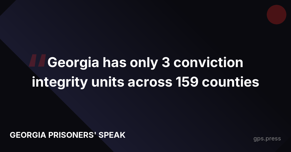 Georgia has only 3 conviction integrity units across 159 counties