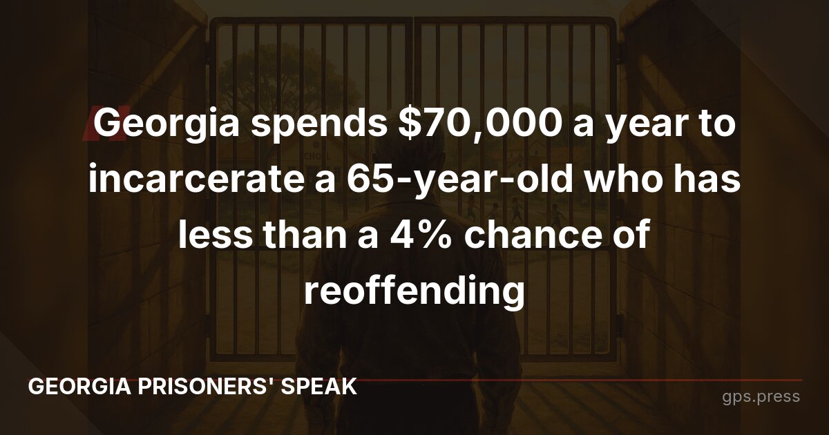 Georgia spends $70,000 a year to incarcerate a 65-year-old who has less than a 4% chance of reoffending