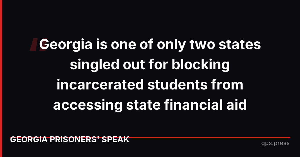 Georgia is one of only two states singled out for blocking incarcerated students from accessing state financial aid
