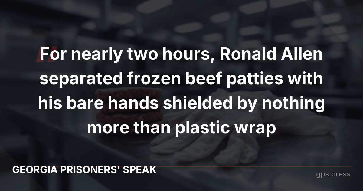 For nearly two hours, Ronald Allen separated frozen beef patties with his bare hands shielded by nothing more than plastic wrap